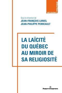 Cover of the book La laïcité du Québec au miroir de sa religiosité
