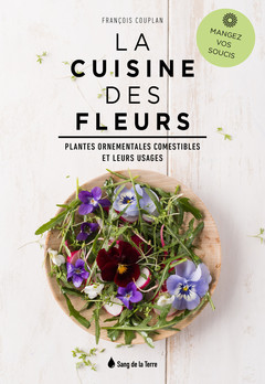 Cover of the book La cuisine des fleurs - mangez vos soucis