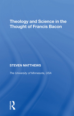 Couverture de l’ouvrage Theology and Science in the Thought of Francis Bacon