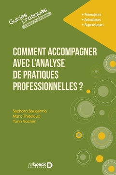 Cover of the book Comment accompagner avec l'analyse de pratiques professionnelles ?