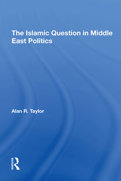 Couverture de l’ouvrage The Islamic Question In Middle East Politics