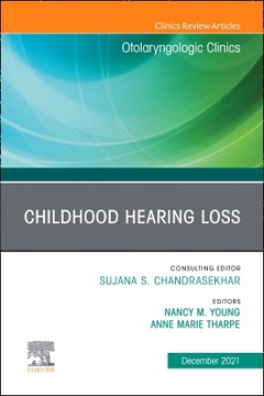 Couverture de l’ouvrage Childhood Hearing Loss, An Issue of Otolaryngologic Clinics of North America