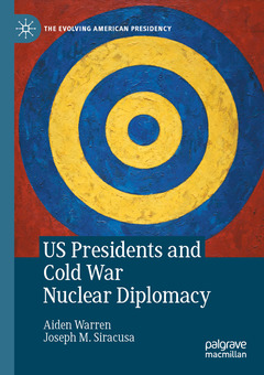 Couverture de l’ouvrage US Presidents and Cold War Nuclear Diplomacy