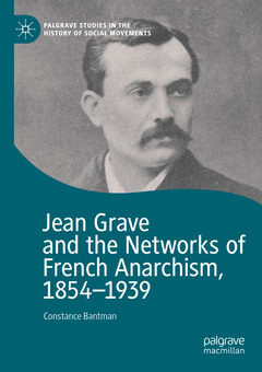 Couverture de l’ouvrage Jean Grave and the Networks of French Anarchism, 1854-1939