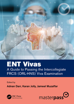 Couverture de l’ouvrage ENT Vivas: A Guide to Passing the Intercollegiate FRCS (ORL-HNS) Viva Examination