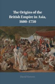 Couverture de l’ouvrage The Origins of the British Empire in Asia, 1600–1750