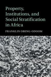 Cover of the book Property, Institutions, and Social Stratification in Africa