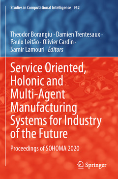 Couverture de l’ouvrage Service Oriented, Holonic and Multi-Agent Manufacturing Systems for Industry of the Future