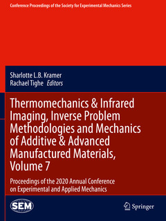 Cover of the book Thermomechanics & Infrared Imaging, Inverse Problem Methodologies and Mechanics of Additive & Advanced Manufactured Materials, Volume 7