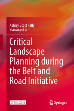 Couverture de l’ouvrage Critical Landscape Planning during the Belt and Road Initiative