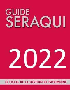 Couverture de l’ouvrage Guide seraqui 2022 - le fiscal de la gestion de patrimoine