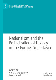 Couverture de l’ouvrage Nationalism and the Politicization of History in the Former Yugoslavia