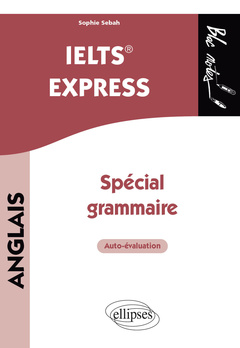 Couverture de l’ouvrage Anglais. IELTS Express. Spécial grammaire