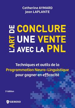 Cover of the book L'art de conclure une vente avec la PNL