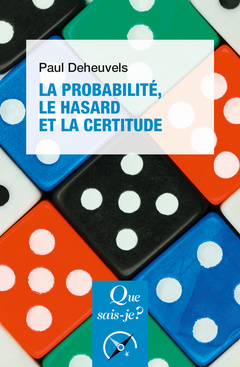 Couverture de l’ouvrage La Probabilité, le hasard et la certitude