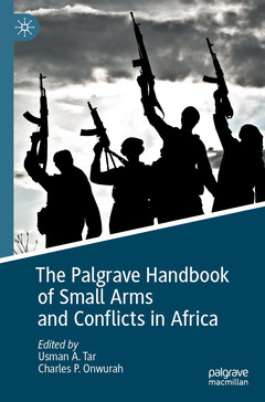 Couverture de l’ouvrage The Palgrave Handbook of Small Arms and Conflicts in Africa