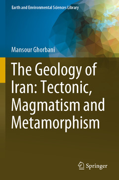 Couverture de l’ouvrage The Geology of Iran: Tectonic, Magmatism and Metamorphism