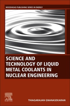 Couverture de l’ouvrage Science and Technology of Liquid Metal Coolants in Nuclear Engineering