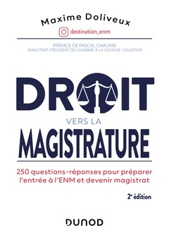 Couverture de l’ouvrage Droit vers la magistrature - 2e éd. 250 questions-réponses pour préparer l'ENM et devenir magistrat