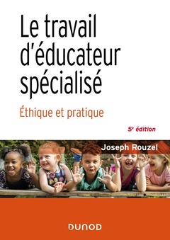 Couverture de l’ouvrage Le travail d'éducateur spécialisé - 5e éd.