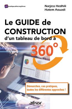 Couverture de l’ouvrage Le Guide de construction d'un tableau de bord à 360°
