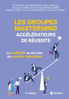 Cover of the book Les groupes Mastermind : accélérateurs de réussite