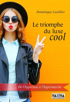 Cover of the book Le triomphe du luxe cool