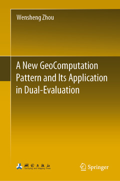 Couverture de l’ouvrage A New GeoComputation Pattern and Its Application in Dual-Evaluation