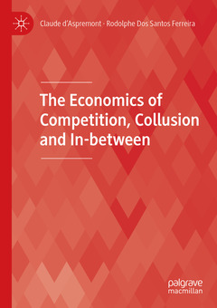 Couverture de l’ouvrage The Economics of Competition, Collusion and In-between