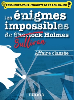 Cover of the book Les énigmes impossibles de Sullivan Holmes - Affaire classée