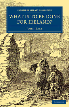 Couverture de l’ouvrage What Is to be Done for Ireland?