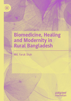 Couverture de l’ouvrage Biomedicine, Healing and Modernity in Rural Bangladesh