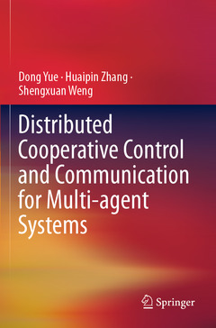 Couverture de l’ouvrage Distributed Cooperative Control and Communication for Multi-agent Systems