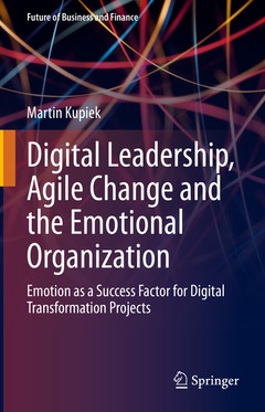 Couverture de l’ouvrage Digital Leadership, Agile Change and the Emotional Organization