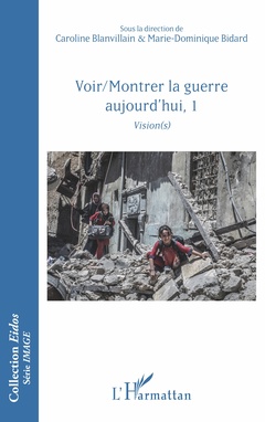 Cover of the book Voir/Montrer la guerre aujourd'hui, 1
