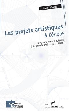 Cover of the book Les projets artistiques à l'école