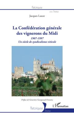 Couverture de l’ouvrage La Confédération générale des vignerons du Midi