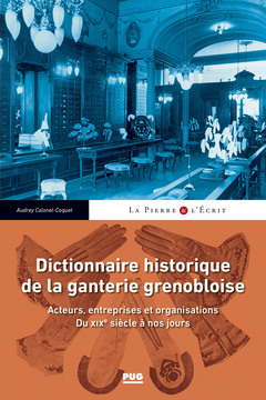 Couverture de l’ouvrage Dictionnaire historique de la ganterie grenobloise