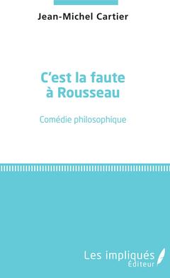 Couverture de l’ouvrage C'est la faute à Rousseau