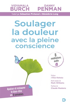 Cover of the book Soulager la douleur avec la pleine conscience