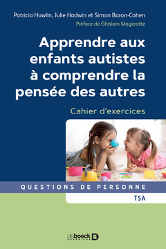 Couverture de l’ouvrage Apprendre aux enfants autistes à comprendre la pensée des autres