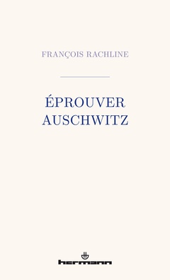 Couverture de l’ouvrage Éprouver Auschwitz