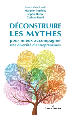 Couverture de l’ouvrage Déconstruire les mythes pour mieux accompagner une diversité d'entrepreneures
