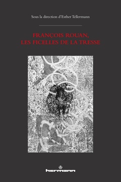 Couverture de l’ouvrage François Rouan, les Ficelles de la tresse