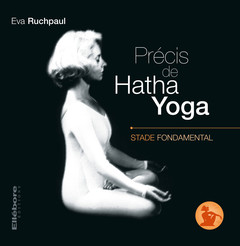 Couverture de l’ouvrage Précis de Hatha Yoga - Stade fondamental