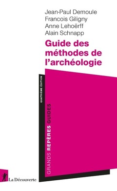Couverture de l’ouvrage Guide des méthodes de l'archéologie