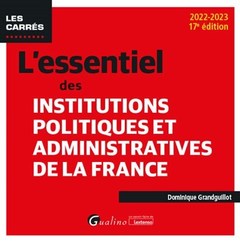 Couverture de l’ouvrage L'essentiel des institutions politiques et administratives de la France