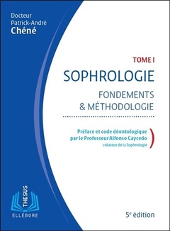 Couverture de l’ouvrage Sophrologie - Fondements et méthodologie Tome 1