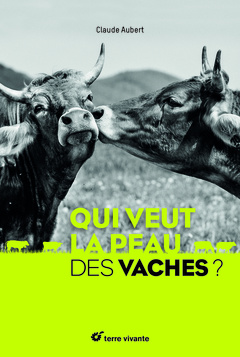 Cover of the book Qui veut la peau des vaches ?