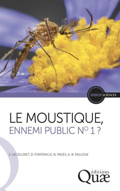 Couverture de l’ouvrage Le moustique, ennemi public no 1 ?
